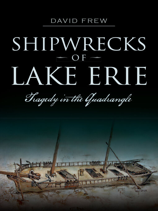 Title details for Shipwrecks of Lake Erie by David Frew - Available